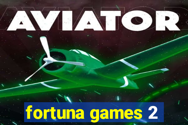 fortuna games 2